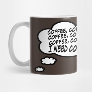 I Need Coffee!!! Mug